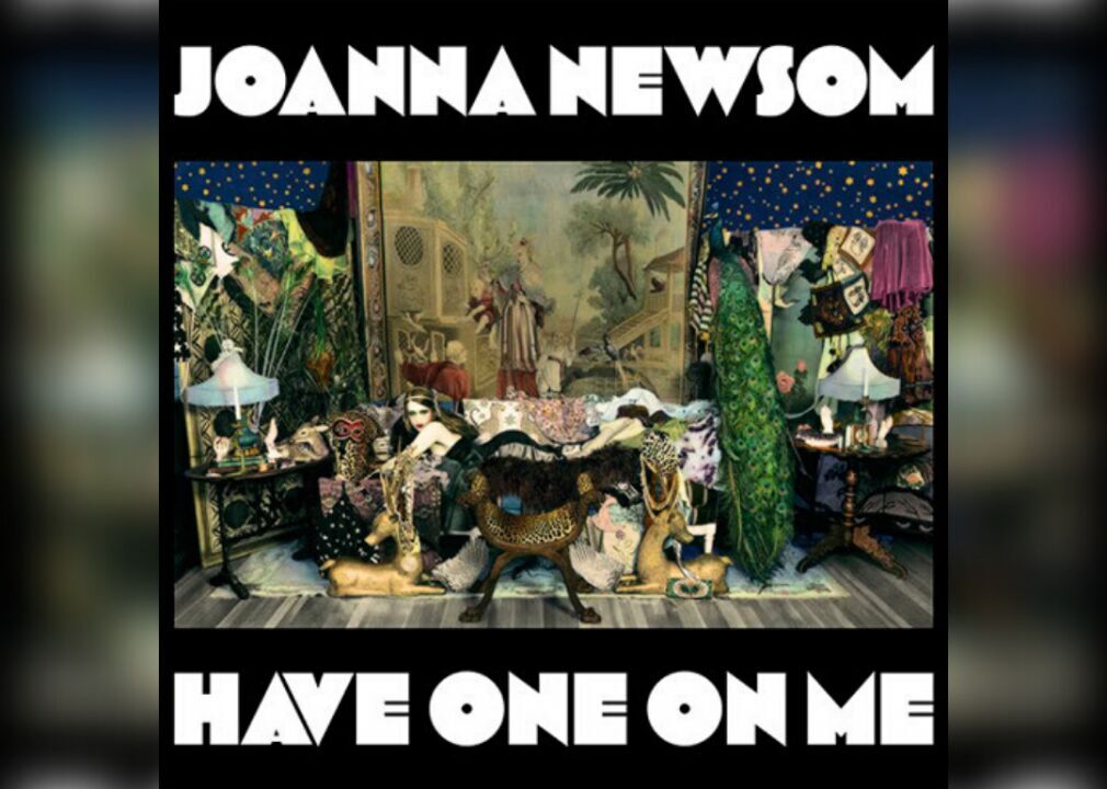 "Have One on Me" by Joanna Newsom